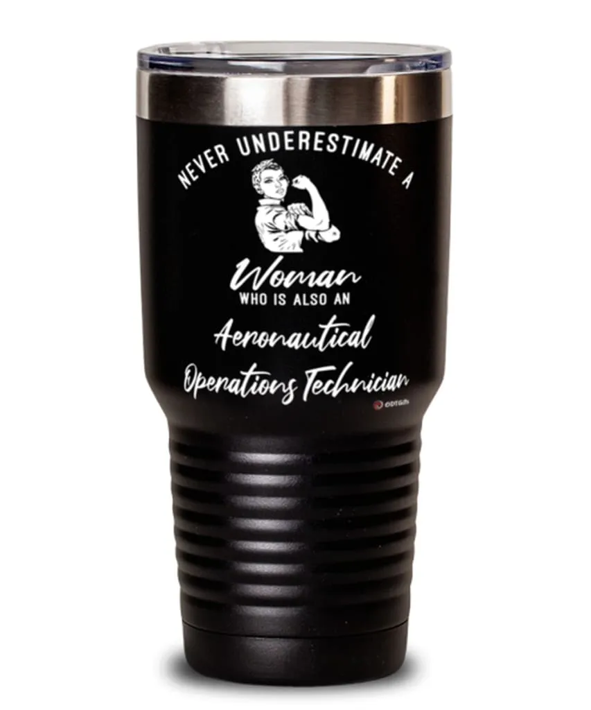 Aeronautical Operations Technician Tumbler Never Underestimate A Woman Who Is Also An Aeronautical Operations Tech 30oz Stainles