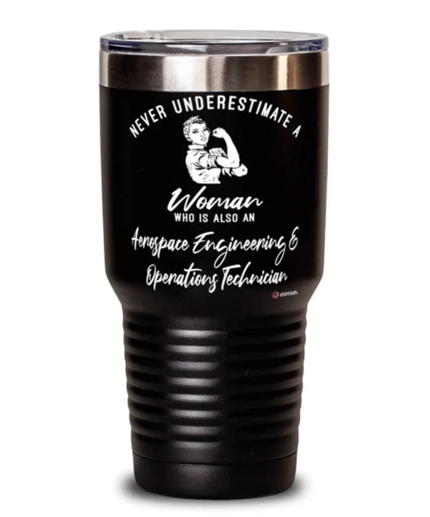 Aerospace Engineering Operations Technician Tumbler Never Underestimate A Woman Who Is Also An Aerospace Engineering Operations 