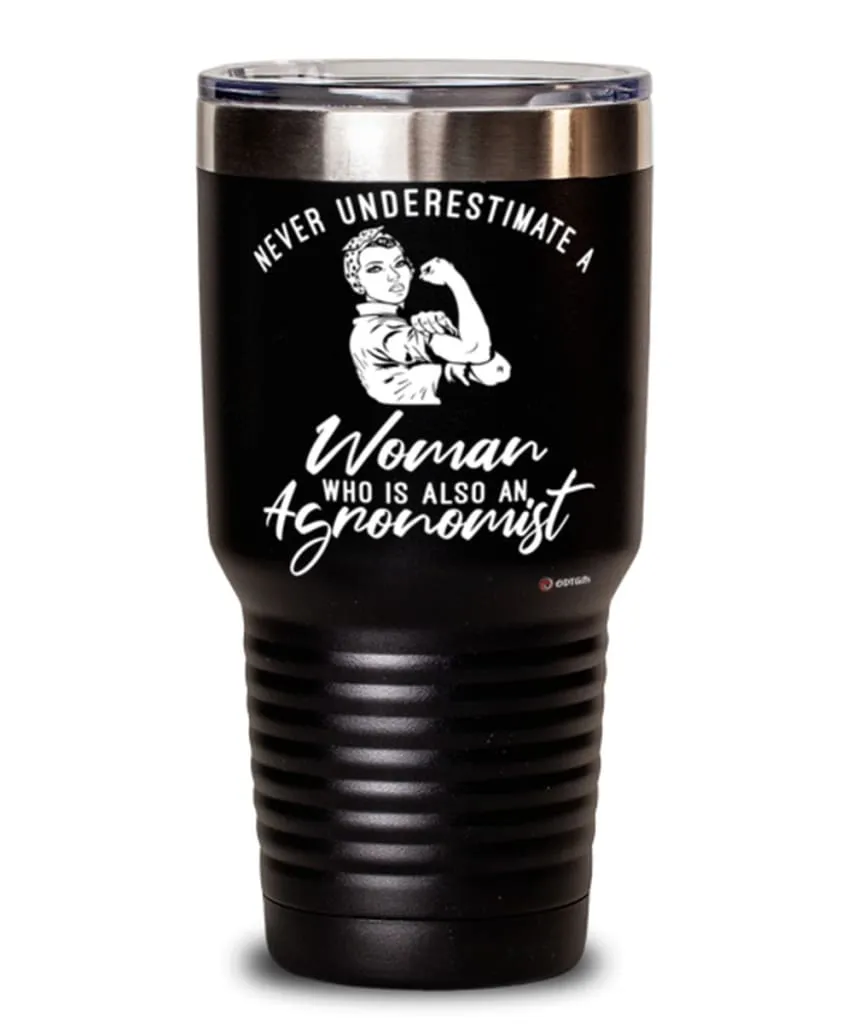 Agronomist Tumbler Never Underestimate A Woman Who Is Also An Agronomist 30oz Stainless Steel Black