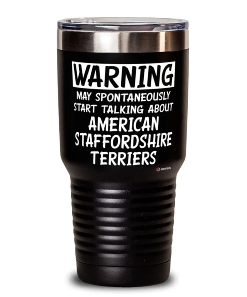 American Staffordshire Terrier Tumbler May Spontaneously Start Talking About American Staffordshire Terrier 30oz Stainless Steel