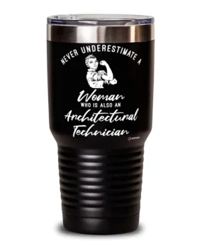 Architectural Technician Tumbler Never Underestimate A Woman Who Is Also An Architectural Tech 30oz Stainless Steel Black